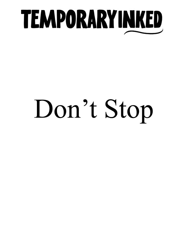Don't Stop Text Tattoo