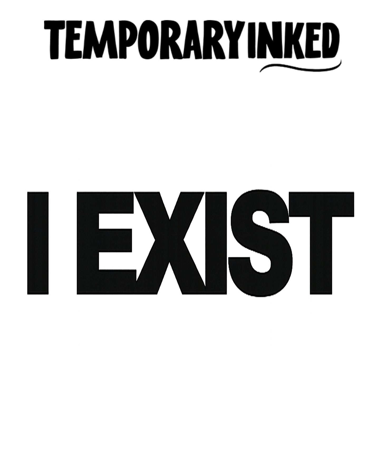 I Exist Tattoo