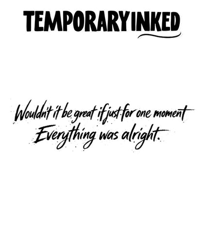 If Everything Was Alright Tattoo