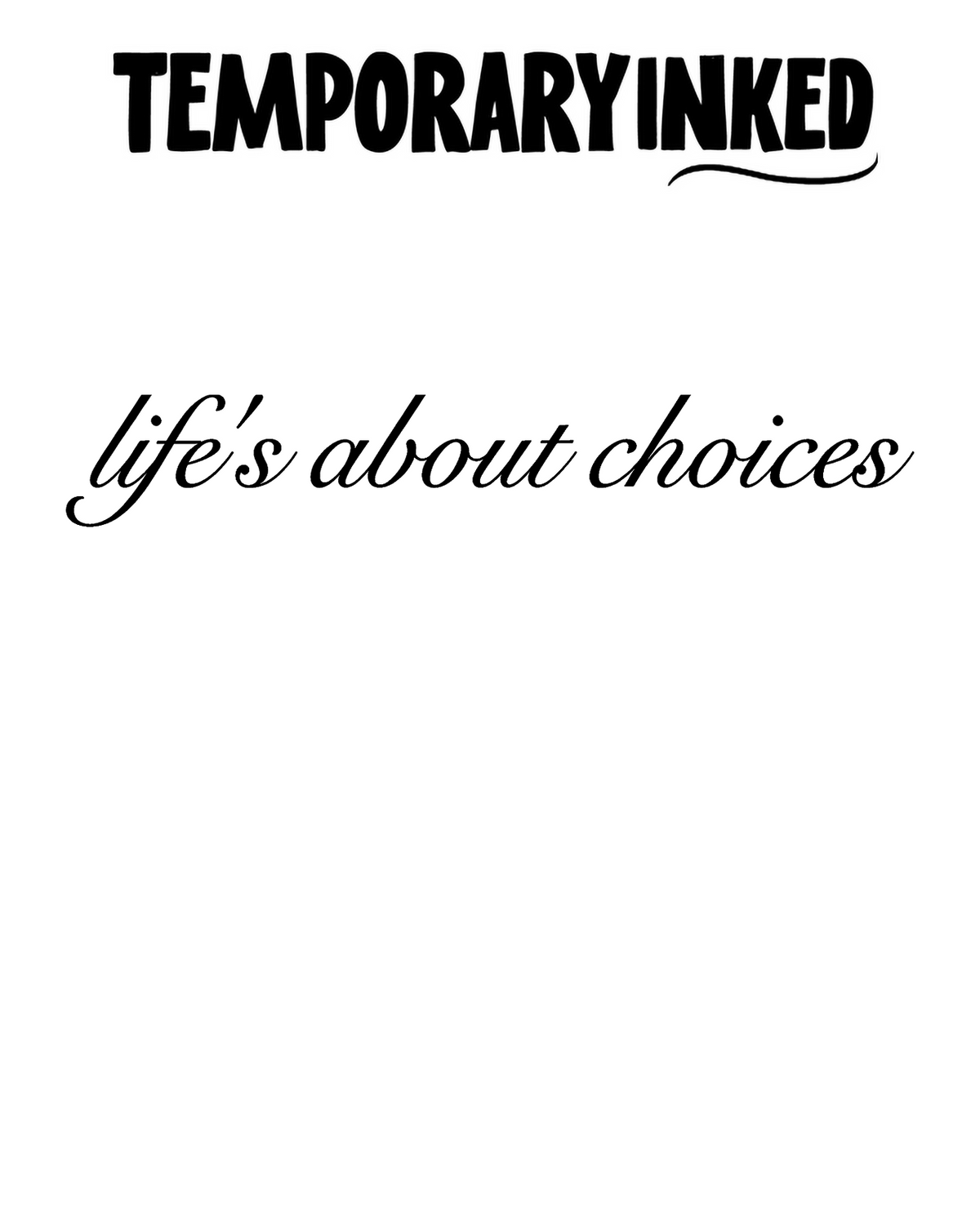 Life's About Choices Tattoo