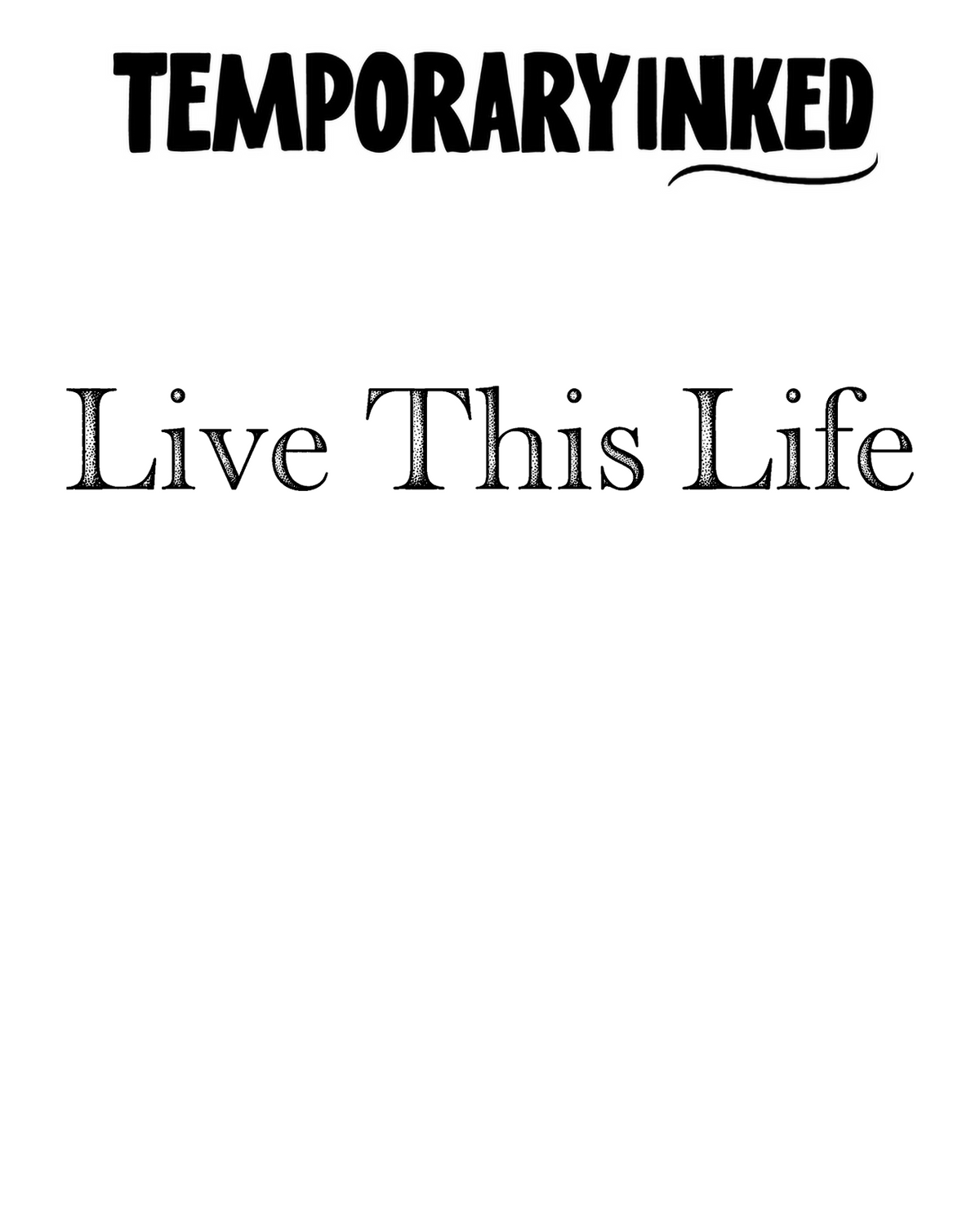 Live This Life Tattoo