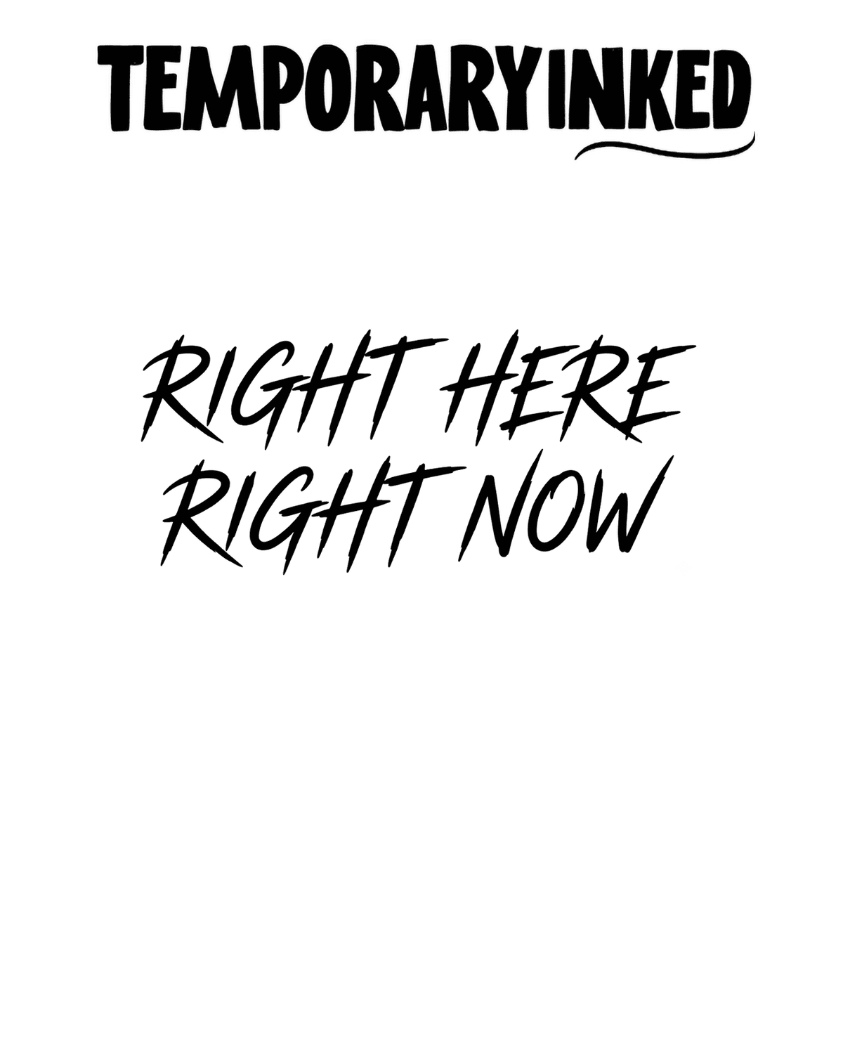 Right Here Right Now Tattoo